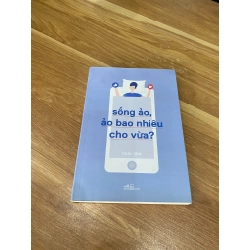 Sống ảo, ảo bao nhiêu cho vừa?