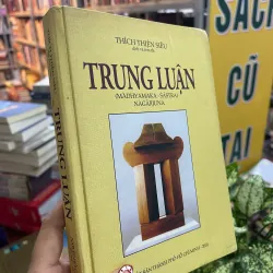 TRUNG LUẬN - THÍCH THIỆN SIÊU dịch 