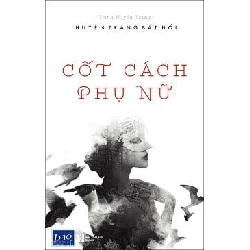 Cốt Cách Phụ Nữ - Huyền Trang Bất Hối ASB.PO Oreka Blogmeo 230225