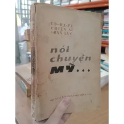 Nói chuyện Mỹ... - C. B.-Đ. X.-T. L., Chiến Sĩ-Trần Lực