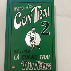 Sách cho con trai 2: Để luôn là chàng trai tài năng