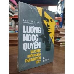 Lương Ngọc Quyến và cuộc khởi nghĩa thái nguyên - Đào Trinh Nhất 177323