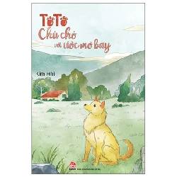 Tôtô - Chú Chó Với Ước Mơ Bay - Kim Hài