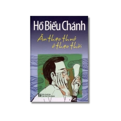 Ăn theo thuở ở theo thời - Hồ Biểu Chánh