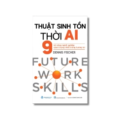 Thuật sinh tồn thời AI - Dennis Fischer
