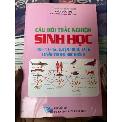 Câu Hỏi Trắc Nghiệm Sinh Học 10–11–12 Luyện Thi Tú Tài Và Luyện Thi Đại Học Khối B - Trần Đức Lợi 2007 Tham khảo - luyện thi VAVO-AK2ST1
