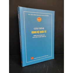 Giáo trình quan hệ quốc tế dùng cho hệ đào tạo cao cấp lý luận chính trị mới 80% bẩn nhẹ, highlight, gạch chân, có chữ viết 2022 Học viện chính trị quốc gia Hồ Chí Minh HCM3004 GIÁO TRÌNH, CHUYÊN MÔN