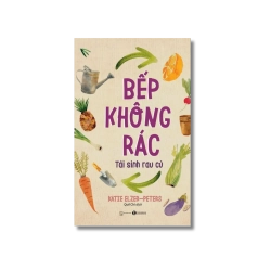 Bếp không rác - Tái sinh rau củ - Katie Elzer-Peters Vanvosach