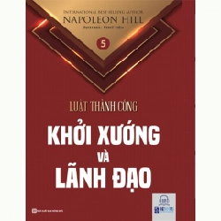 Luật Thành Công - Tập 5: Khởi Xướng Và Lãnh Đạo - Napoleon Hill Mới 100% HCM.ASB3001 Oreka-Blogmeo 67782