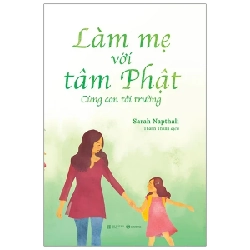 Làm Mẹ Với Tâm Phật - Cùng Con Đến Trường - Sarah Napthali 264253