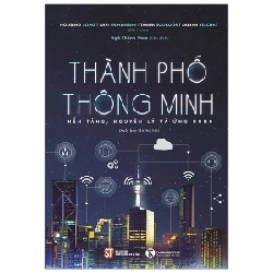 Thành Phố Thông Minh - Nền Tảng, Nguyên Lý Và Ứng Dụng - Houbing Song, Ravi Srinivasan, Tamim Sookoor, Sabina Jeschke 331519