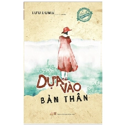Quà Tặng Tâm Hồn - Dựa Vào Bản Thân - Lưu Dung (Mới 100%) Giáo dục trẻ tuổi teen, Văn Lang Books - SÁCH ĐẠI HỌC 480808