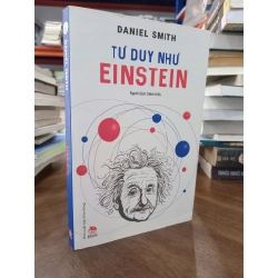 Tư duy như Einstein - Daniel Smith (Minh Hiếu dịch)