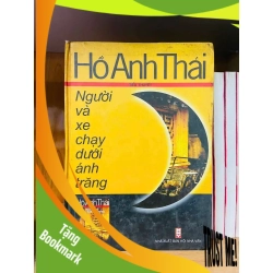 (TẶNG BOOKMARK) Người và xe chạy dưới ánh trăng - Hồ Anh Thái VĂN HỌC RBK0810