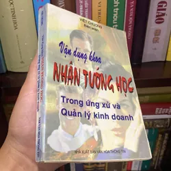 VẬN DỤNG KHOA NHÂN TƯỚNG HỌC TRONG ỨNG XỬ VÀ QUẢN KÝ LÝ KINH DOANH (xb 1998) 708007