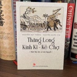 Thăng Long Kinh Kì - Kẻ Chợ - Tây Sơn Và Nhà Nguyễn 159197