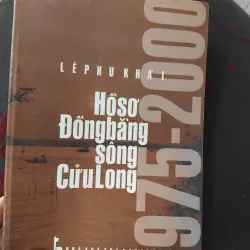 Hồ sơ đồng bằng sông Cửu Long của Lê Phú Khải 
