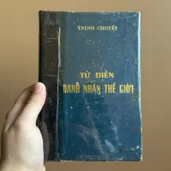 Từ Điển Danh Nhân Thế Giới Cần Biết (Sách Trước 75 - NXB Xuân Trinh) - Trịnh Chuyến 750255