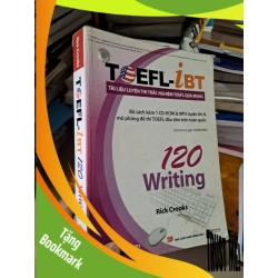 (TẶNG BOOKMARK) Toefl iBT 120 writing 2009 mới 80% ố vàng RBK0808 HỌC NGOẠI NGỮ