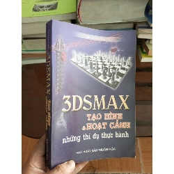 3DSMAX tạo hình và hoạt cảnh những thí dụ thực hành - Hải Trừng 2006 (Sách giáo khoa - giáo trình) VAVO1304-A0