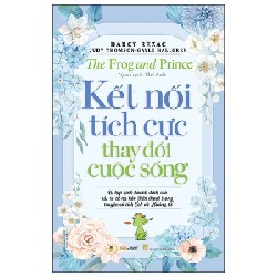 Kết Nối Tích Cực Thay Đổi Cuộc Sống - Darcy Rezac 180939