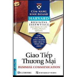 Cẩm Nang Kinh Doanh - Giao Tiếp Thương Mại (Tái Bản 2018) - Harvard Business School Mới 100% HCM.PO 69957