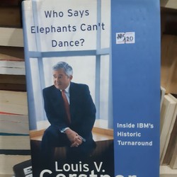 Who Says Elephants Can't Dance? - Louis V. Gerstner