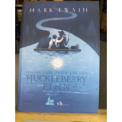 Những cuộc phiêu lưu của Huckleberry Finn- sách lưu kho mới 90%- 2016 Mark Twain [1301] SÁCH VĂN HỌC