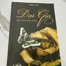 ĐẠI GIA (Tập 1: Tam Giác Ngầm - Tiểu Thuyết) - THIÊN SƠN