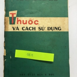 THUỐC VÀ CÁCH SỬ DỤNG - 554 trang, nxb: 1973, gáy lỏng chỉ 322199