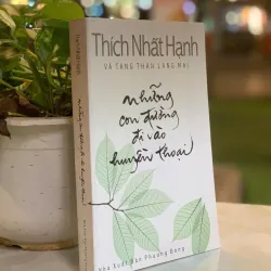 NHỮNG CON ĐƯỜNG ĐI VÀO HUYỀN THOẠI - THÍCH NHẤT HẠNH