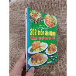 Nghệ thuật nấu 202 món ăn ngon thông dụng trong gia đình - Xuân Hương 2000 mới 80% (Sách kiến thức tổng hợp) HCM060526