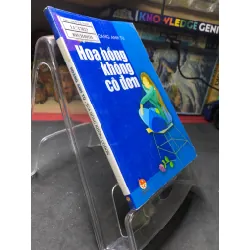 Hoa hồng không cô đơn 2005 mới 70% ố bẩn nhẹ Hoàng Anh Tú HPB0906 SÁCH VĂN HỌC Blogmeo21025