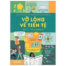 Money For Beginners - Võ lòng về tiền tệ - Eddie Reynolds , Matthew Oldham. , Lara Bryan. 2022 New 100% HCM.PO 347573