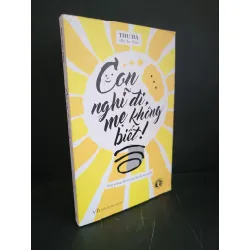 [Sách Cũ SCGR] Con nghĩ đi mẹ không biết mới 90% bẩn nhẹ 2019 Thu Hà HCM3004 MẸ VÀ BÉ