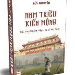Tiểu thuyết kiểm hiệp dã sử/ Nam triều kiến mộng/ Bửu Nguyễn 780293