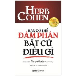 Bạn Có Thể Đàm Phán Bất Cứ Điều Gì - Herb Cohen