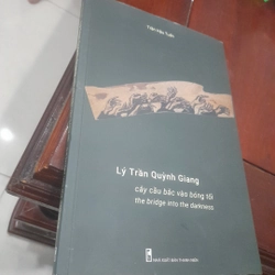 Trần Hậu Tuấn - LÝ TRẦN QUỲNH GIANG, cây cầu bắc vào bóng tối