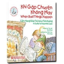 Tủ sách giúp bé trưởng thành: Khi gặp chuyện không may mới 100% Ted O' Neal 2015 HCM.PO