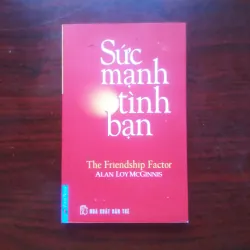 [Sách Sống Đẹp] The Friendship Factor - Sức Mạnh Tình Bạn (Alan Loy McGinnis)