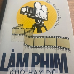 Làm phim khó hay dễ