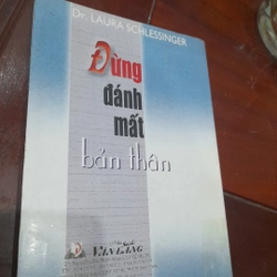 Dr. Laura Schlessinger - ĐỪNG ĐÁNH MẤT BẢN THÂN 276196