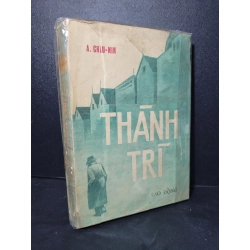 Thành trì mới 70% bẩn bìa, ố vàng, rách gáy nhẹ 1985 A. Crau - Nin HCM2603 VĂN HỌC
