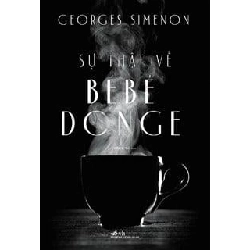 Sự Thật Về Bebe Donge - Georges Simenon (Mới 100%) Huyền bí, giả tưởng, kinh dị, Nhã Nam - SÁCH ĐẠI HỌC