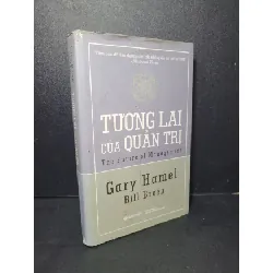 [Sách Cũ SCGR] Tương lai của quản trị (bìa cứng) mới 70% bẩn bìa, ố nhẹ, bung gáy, có dấu mộc 2010 Gary Hamel HCM2205 QUẢN TRỊ