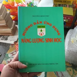 Hướng Dẫn Ứng Dụng Năn Lượng Sinh Học- Nguyễn Đình Phư