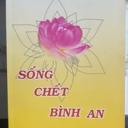 Sống Chết Bình An - Tỳ kheo ni Hải Triều Âm