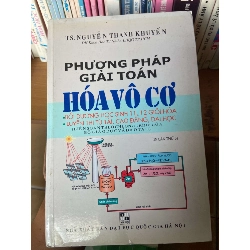 Phương Pháp Giải Toán Hóa Vô Cơ (Bồi Dưỡng Học Sinh 11, 12 Giỏi Hóa; Luyện Thi Tú Tài, Cao Đẳng, Đại Học; Biên Soạn Theo Chương Trình Của Bộ Giáo Dục & Đào Tạo) - Nguyễn Thanh Khuyến 2006 Tham khảo - luyện thi VAVO-AK1T2