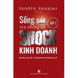 Sống sót sau những cú SHOCK kinh doanh Tập 3 - Kazauhiro Háegawwa STB2650 Marketing - Kinh doanh