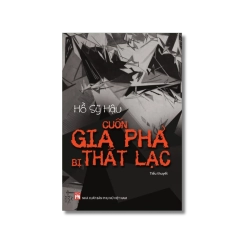 Cuốn gia phả bị thất lạc - Hồ Sỹ Hậu